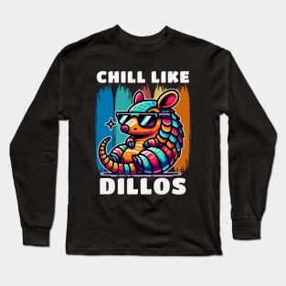 Chill Like Dillos Cool Armadillo Long Sleeve T-Shirt